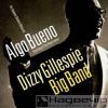 Gillespie, Dizzy Big Band - Algo Bueno (2CD)